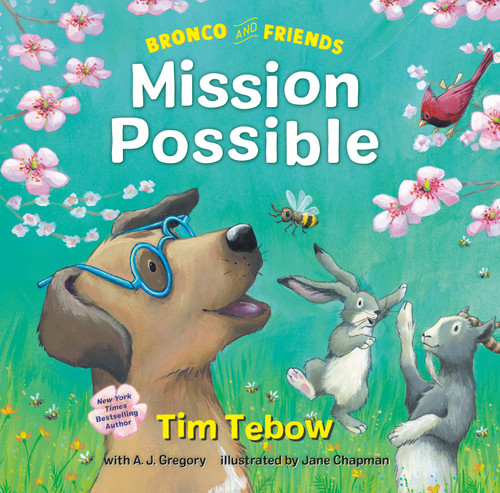 Bronco and Friends: Mission Possible by Tim Tebow, A. J. Gregory, Jane Chapman, 9780593232064