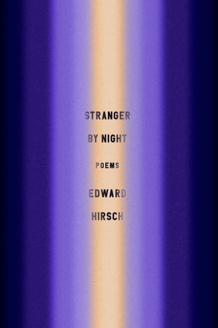Stranger by Night (Poems) - 9781524711702 by Edward Hirsch, 9781524711702