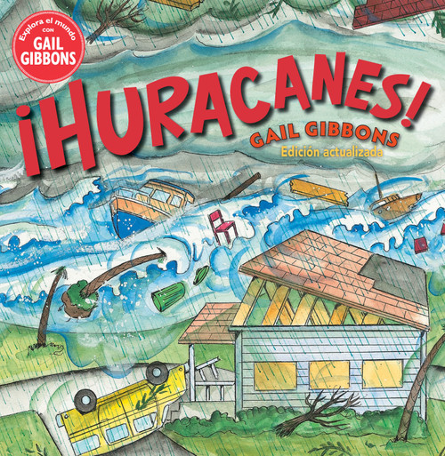 ¡Huracanes! (Spanish Edition) by Gail Gibbons, 9780823452132