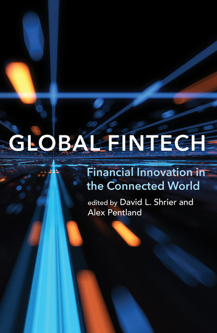 Global Fintech (Financial Innovation in the Connected World) by David L. Shrier, Alex Pentland, 9780262543668