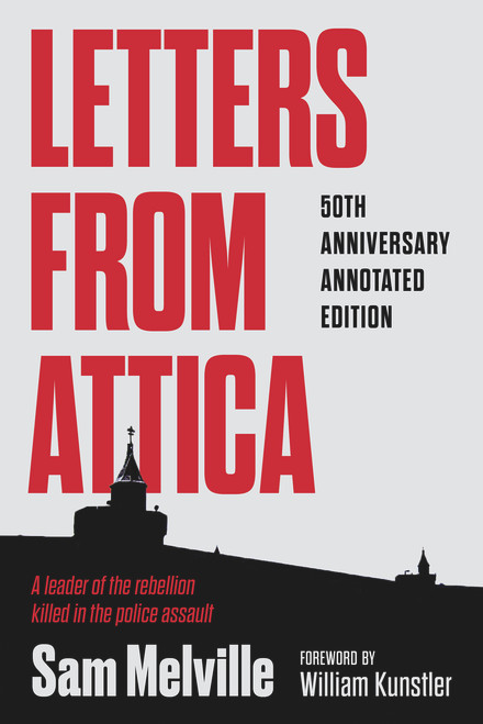 Letters from Attica (50th Anniversary Annotated Edition) by Sam Melville, Joshua Melville, 9781641606950