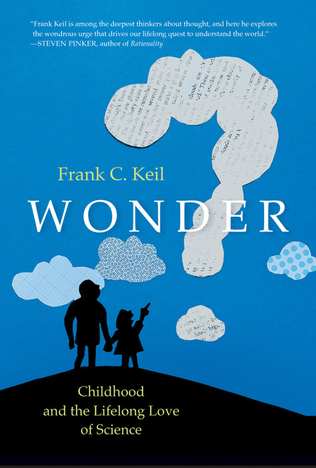 Wonder (Childhood and the Lifelong Love of Science) by Frank C. Keil, 9780262046497