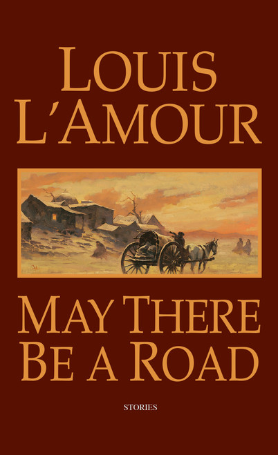 May There Be a Road (Stories) by Louis L'Amour, 9780553583991