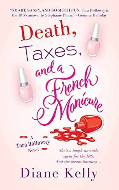 Death, Taxes, and a French Manicure (A Tara Holloway Novel) by Diane Kelly, 9781250315083
