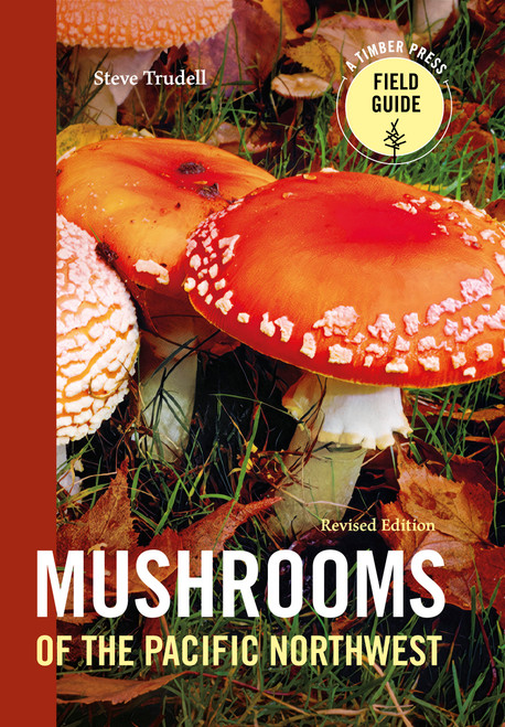 Mushrooms of the Pacific Northwest, Revised Edition by Steve Trudell, 9781643260860