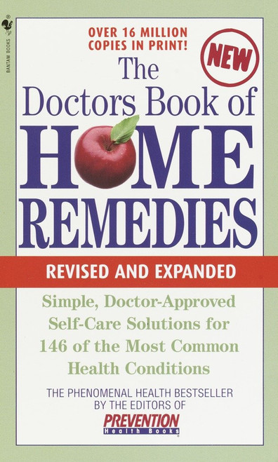 The Doctors Book of Home Remedies (Simple Doctor-Approved Self-Care Solutions for 146 of the Most Common Health Conditions, Revised and Expanded) by Prevention Magazine Editors, 9780553585551