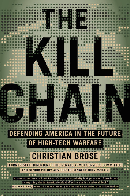 The Kill Chain (Defending America in the Future of High-Tech Warfare) - 9780316533676 by Christian Brose, 9780316533676
