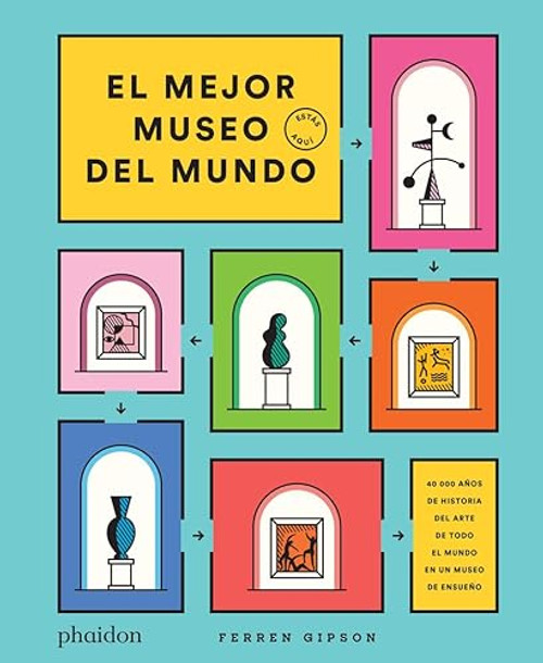 El Mejor Museo del mundo (The Ultimate Art Museum) (Spanish Edition) by Ferren Gipson, 9781838663650