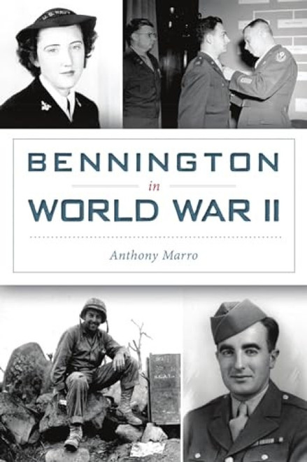 Bennington in World War II by Anthony Marro, 9781467149228