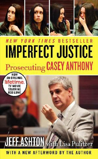 Imperfect Justice (Prosecuting Casey Anthony) by Jeff Ashton, 9780062125354