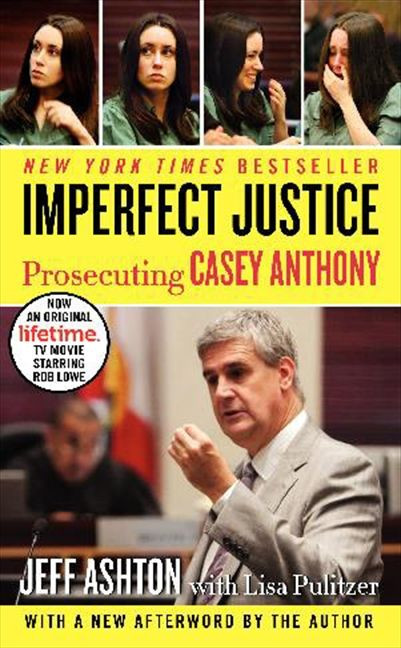 Imperfect Justice (Prosecuting Casey Anthony) by Jeff Ashton, 9780062125354