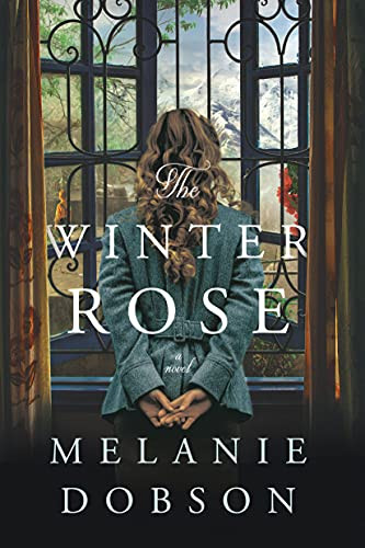 The Winter Rose (A WWII Time-Slip Mystery of Love, Loss, and Hidden Family Ties) - 9781496444226 by Melanie Dobson, 9781496444226
