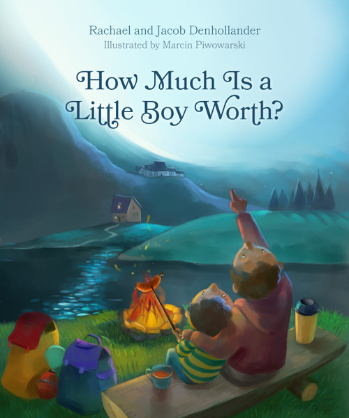 How Much Is a Little Boy Worth? by Rachael Denhollander, Jacob Denhollander, Marcin Piwowarski, 9781496454836