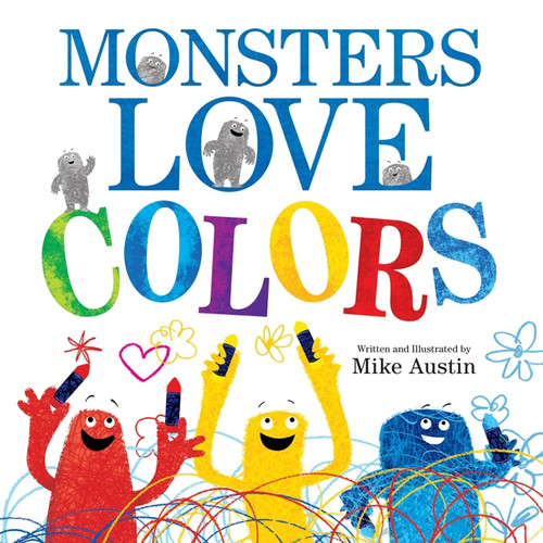 Monsters Love Colors by Mike Austin, Mike Austin, 9780062125941