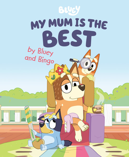 My Mum Is the Best by Bluey and Bingo by Penguin Young Readers Licenses, 9780593519660
