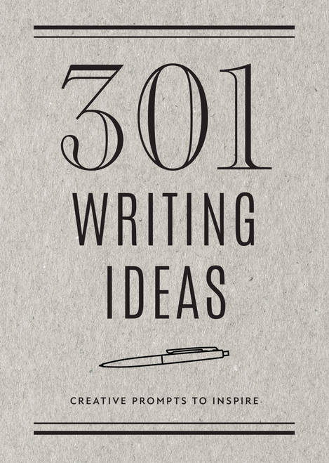 301 Writing Ideas -  Second Edition (Creative Prompts to Inspire) by Editors of Chartwell Books, 9780785840350