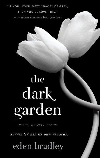 The Dark Garden (A Novel) by Eden Bradley, 9780553589733