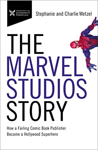 The Marvel Studios Story (How a Failing Comic Book Publisher Became a Hollywood Superhero) (Miniature Edition) - 9781400232772 by Charlie Wetzel, Stephanie Wetzel, 9781400232772