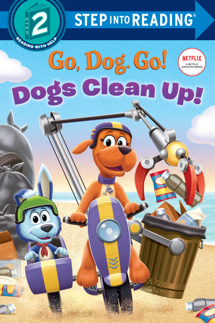 Dogs Clean Up! (Netflix: Go, Dog. Go!) by Random House, Random House, 9780593373507