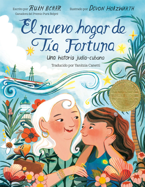 El nuevo hogar de Tía Fortuna (Una historia judía-cubana) (Spanish Edition) by Ruth Behar, Devon Holzwarth, 9780593381069