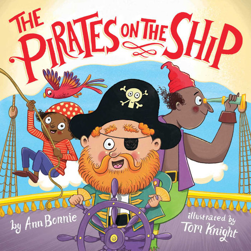 The Pirates on the Ship by Little Bee Books, Tom Knight, Ann Bonnie, 9781499812299