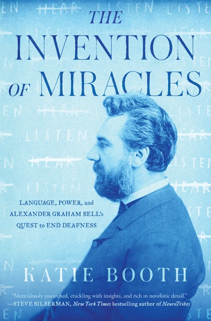 The Invention of Miracles (Language, Power, and Alexander Graham Bell's Quest to End Deafness) - 9781501167119 by Katie Booth, 9781501167119