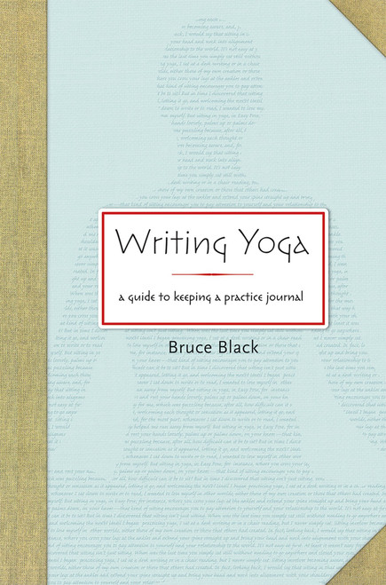 Writing Yoga (A Guide to Keeping a Practice Journal) by Bruce Black, 9781930485280