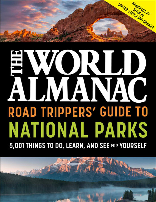 The World Almanac Road Trippers' Guide to National Parks: 5,001 Things to Do, Learn, and See for Yourself by World Almanac, 9781510768468