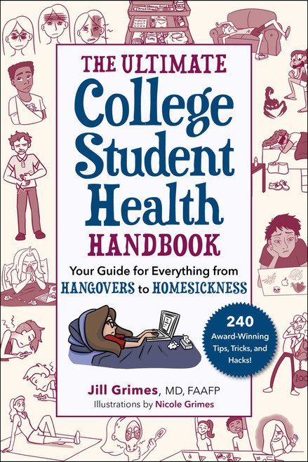 The Ultimate College Student Health Handbook (Your Guide for Everything from Hangovers to Homesickness) - 9781510769328 by Jill Grimes, Nicole Grimes, 9781510769328