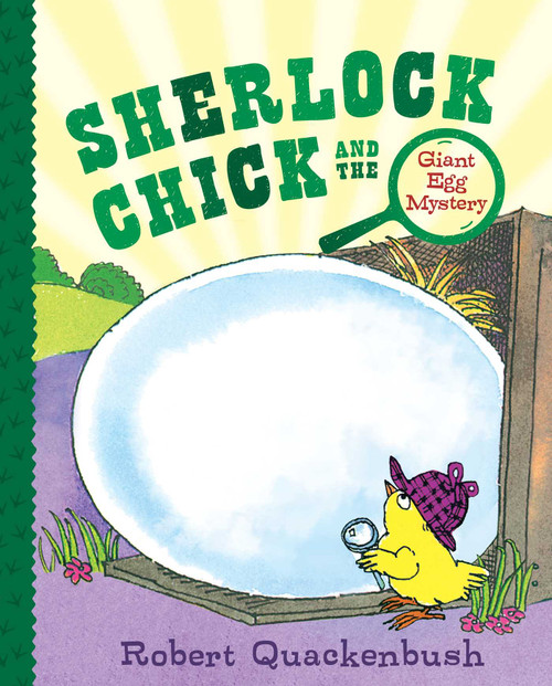 Sherlock Chick and the Giant Egg Mystery by Robert Quackenbush, Robert Quackenbush, 9781534415348