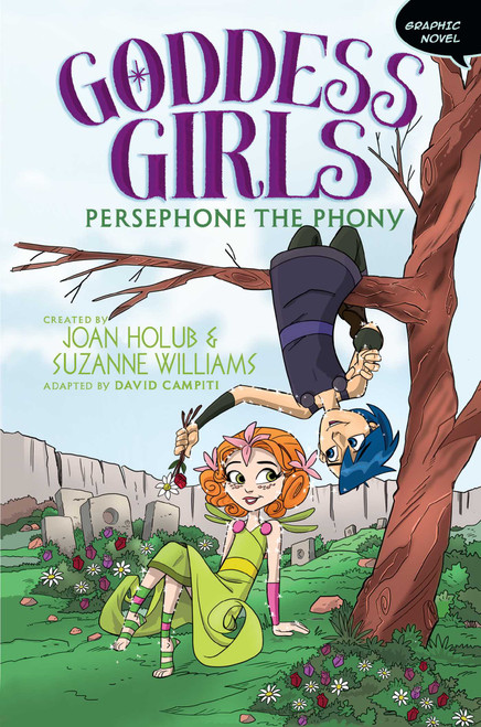 Persephone the Phony Graphic Novel - 9781534473898 by Joan Holub, Suzanne Williams, David Campiti, Glass House Graphics, 9781534473898