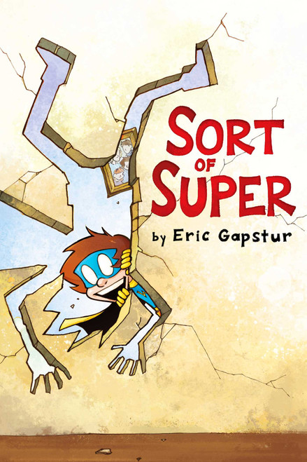 Sort of Super - 9781534480292 by Eric Gapstur, Eric Gapstur, Dearbhla Kelly, 9781534480292