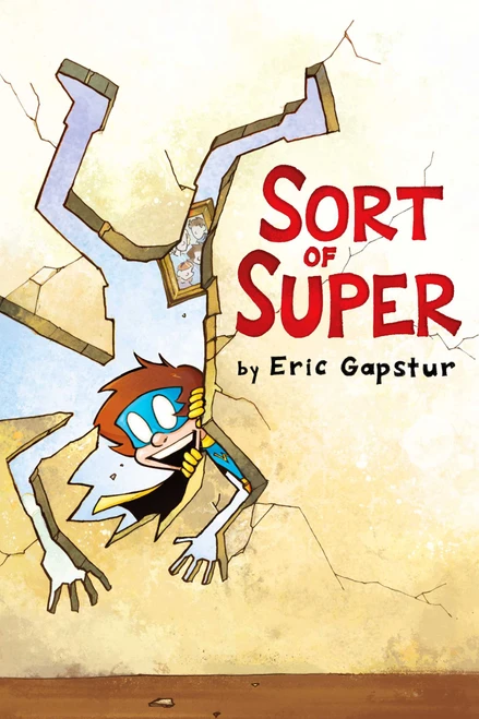 Sort of Super - 9781534480292 by Eric Gapstur, Eric Gapstur, Dearbhla Kelly, 9781534480292