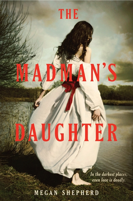 The Madman's Daughter by Megan Shepherd, 9780062128027