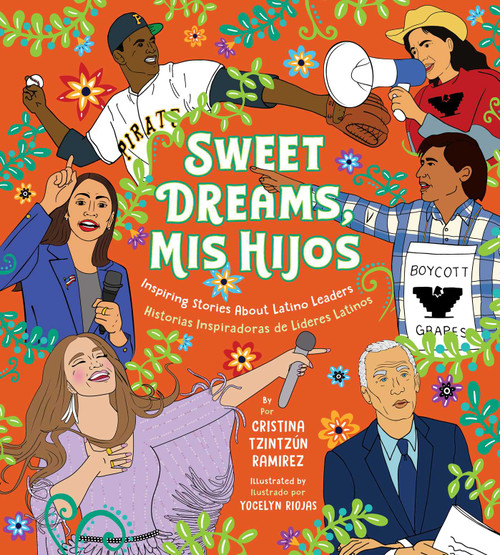 Sweet Dreams, Mis Hijos (Inspiring Bedtime Stories About Latino Leaders) by Cristina Tzintzún Ramirez, Yocelyn Riojas, 9781950587339