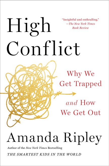 High Conflict (Why We Get Trapped and How We Get Out) - 9781982128579 by Amanda Ripley