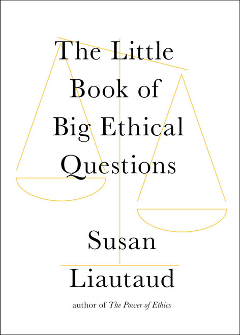 The Little Book of Big Ethical Questions by Susan Liautaud, 9781982132224