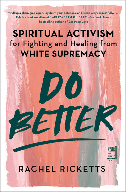 Do Better (Spiritual Activism for Fighting and Healing from White Supremacy) - 9781982151287 by Rachel Ricketts, 9781982151287