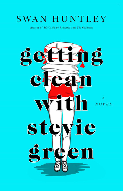 Getting Clean With Stevie Green by Swan Huntley, 9781982159627