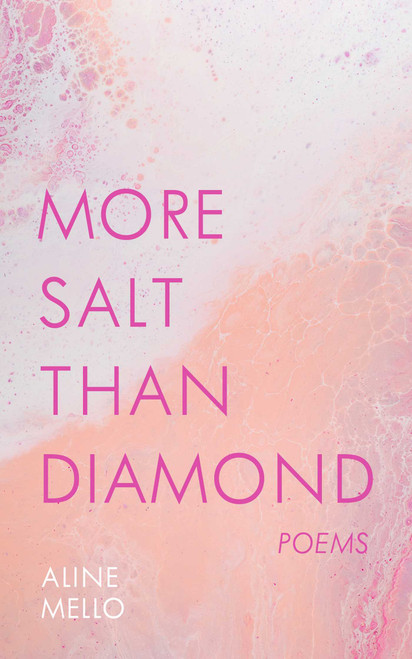 More Salt than Diamond (Poems) by Aline Mello, 9781524871024