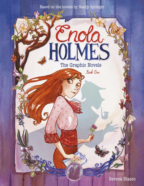 Enola Holmes: The Graphic Novels (The Case of the Missing Marquess, The Case of the Left-Handed Lady, and The Case of the Bizarre Bouquets) by Serena Blasco, Tanya Gold, 9781524871321