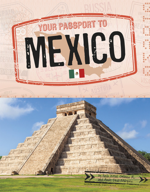Your Passport to Mexico - 9781663959287 by Isela Xitlali Gómez, Anaïs Deal-Márquez, 9781663959287