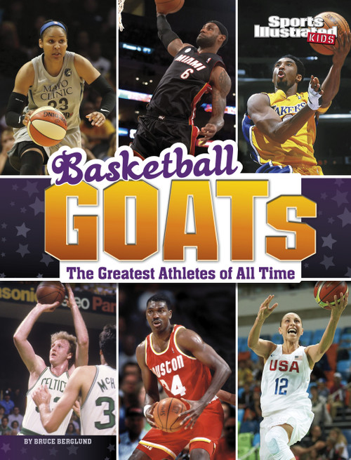 Basketball GOATs (The Greatest Athletes of All Time) - 9781663976338 by Bruce Berglund, 9781663976338
