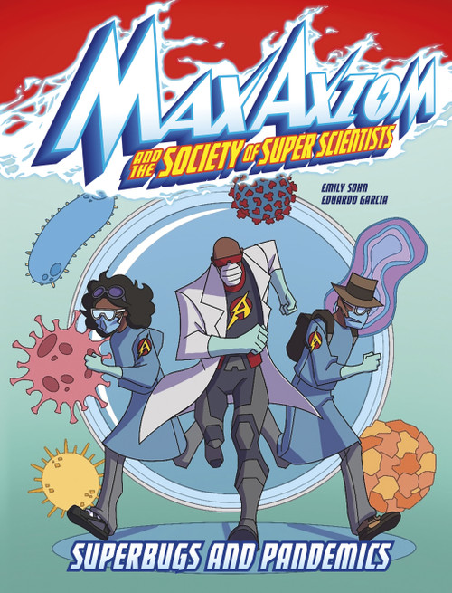 Superbugs and Pandemics (A Max Axiom Super Scientist Adventure) by Emily Sohn, Katharine Doescher, 9781666322767