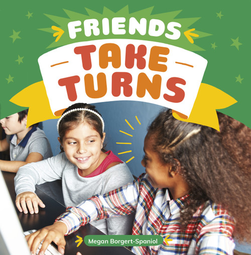 Friends Take Turns by Megan Borgert-Spaniol, 9781666320138