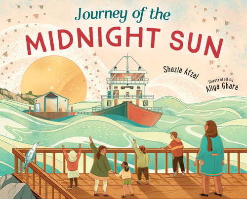 Journey of the Midnight Sun by Shazia Afzal, Aliya Ghare, 9781459827608