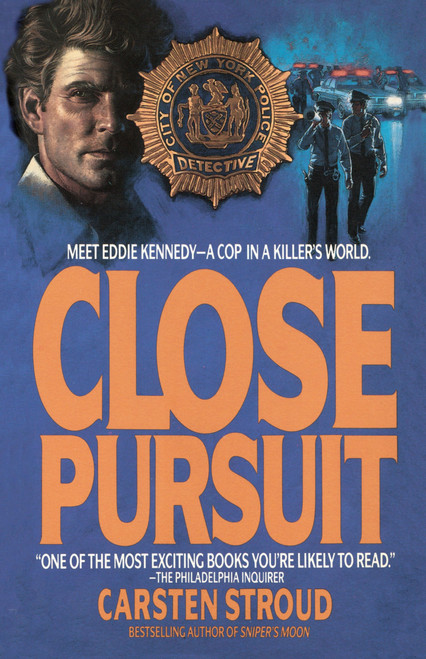Close Pursuit (Meet Eddie Kennedy--A Cop in a Killer's World) by Carsten Stroud, 9780553762556
