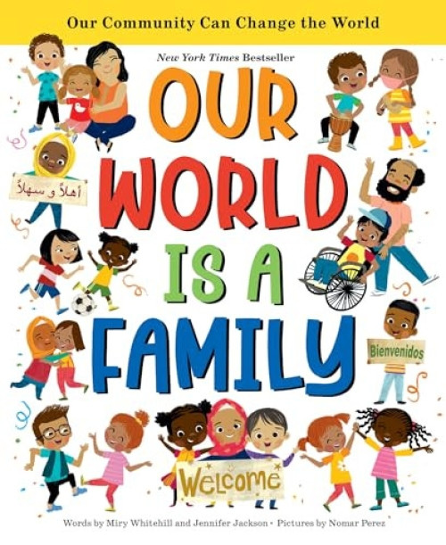 Our World Is a Family (Our Community Can Change the World) by Miry Whitehill, Jennifer Jackson, Nomar Perez, 9781728231839