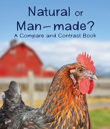 Natural or Man-Made? A Compare and Contrast Book by Editorial, 9781643518244