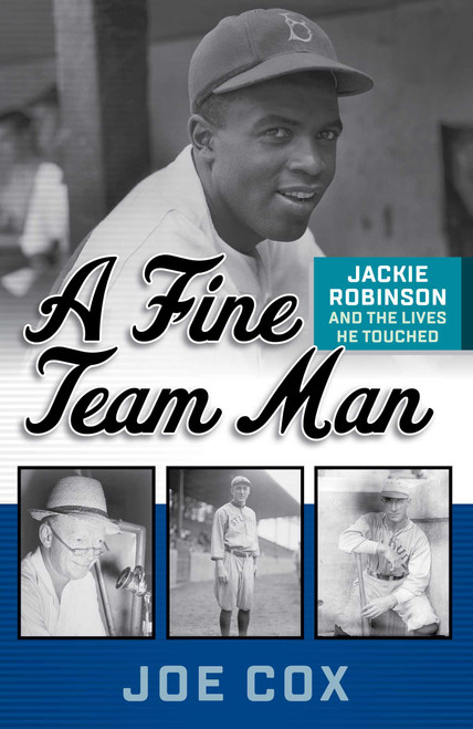 A Fine Team Man (Jackie Robinson and the Lives He Touched) - 9781493061914 by Joe Cox, 9781493061914